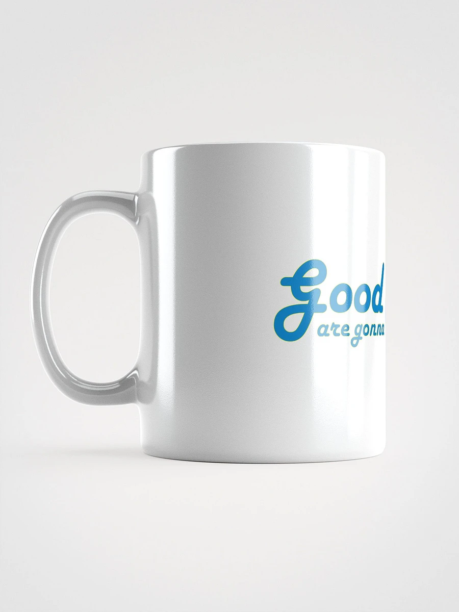 Good Things are gonna happen White Glossy Mug product image (11)