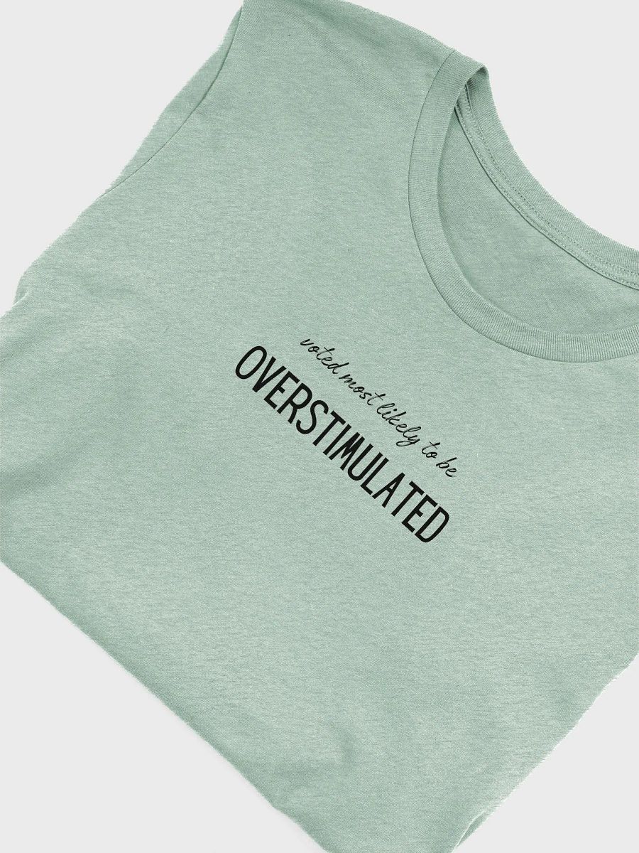 Overstimulated, Bella+Canvas Classic Comfort Tee product image (5)