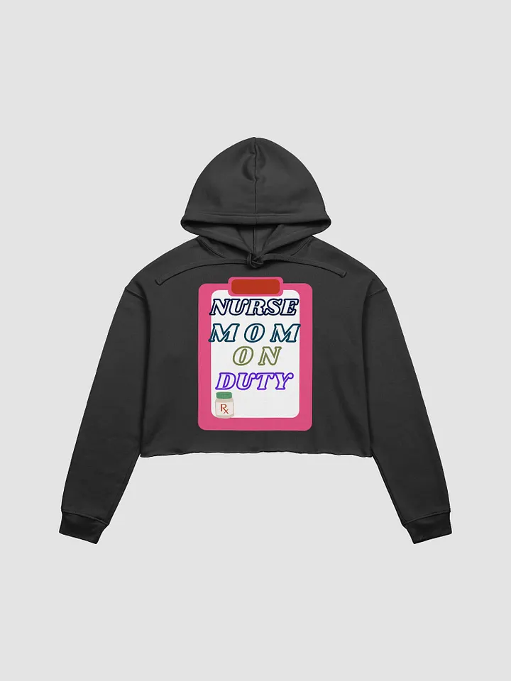 Nurse Mom On Duty Crop Hoodie product image (2)