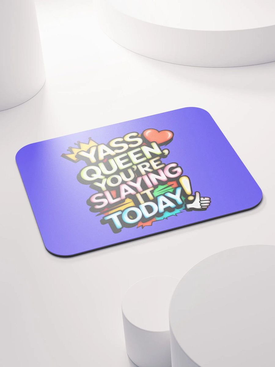 Yass Queen You're Slaying It Today! (H003) product image (4)