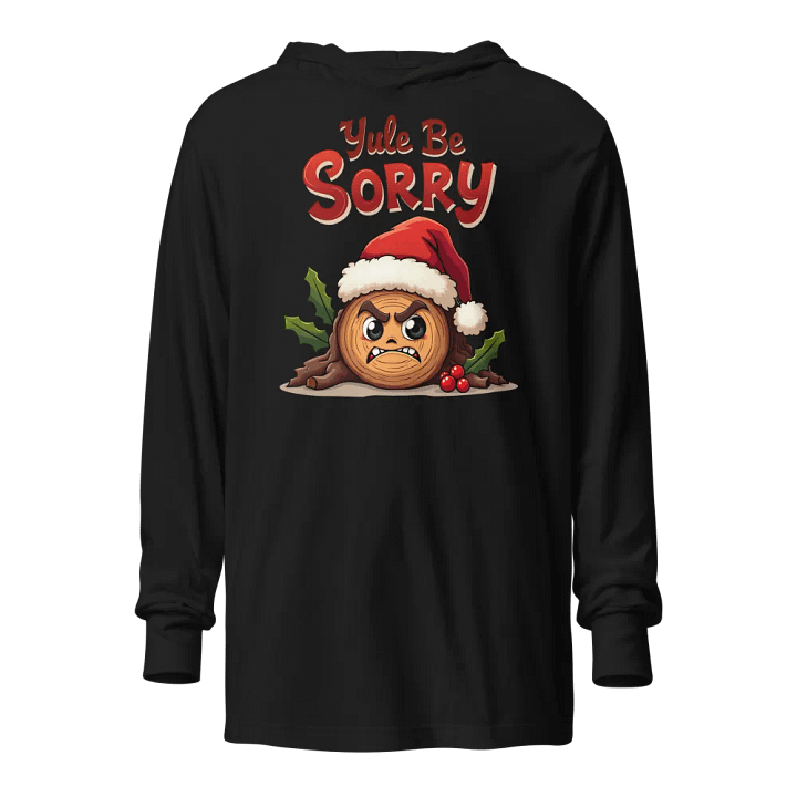 Yule Be Sorry Santa Log Hoodie product image (1)