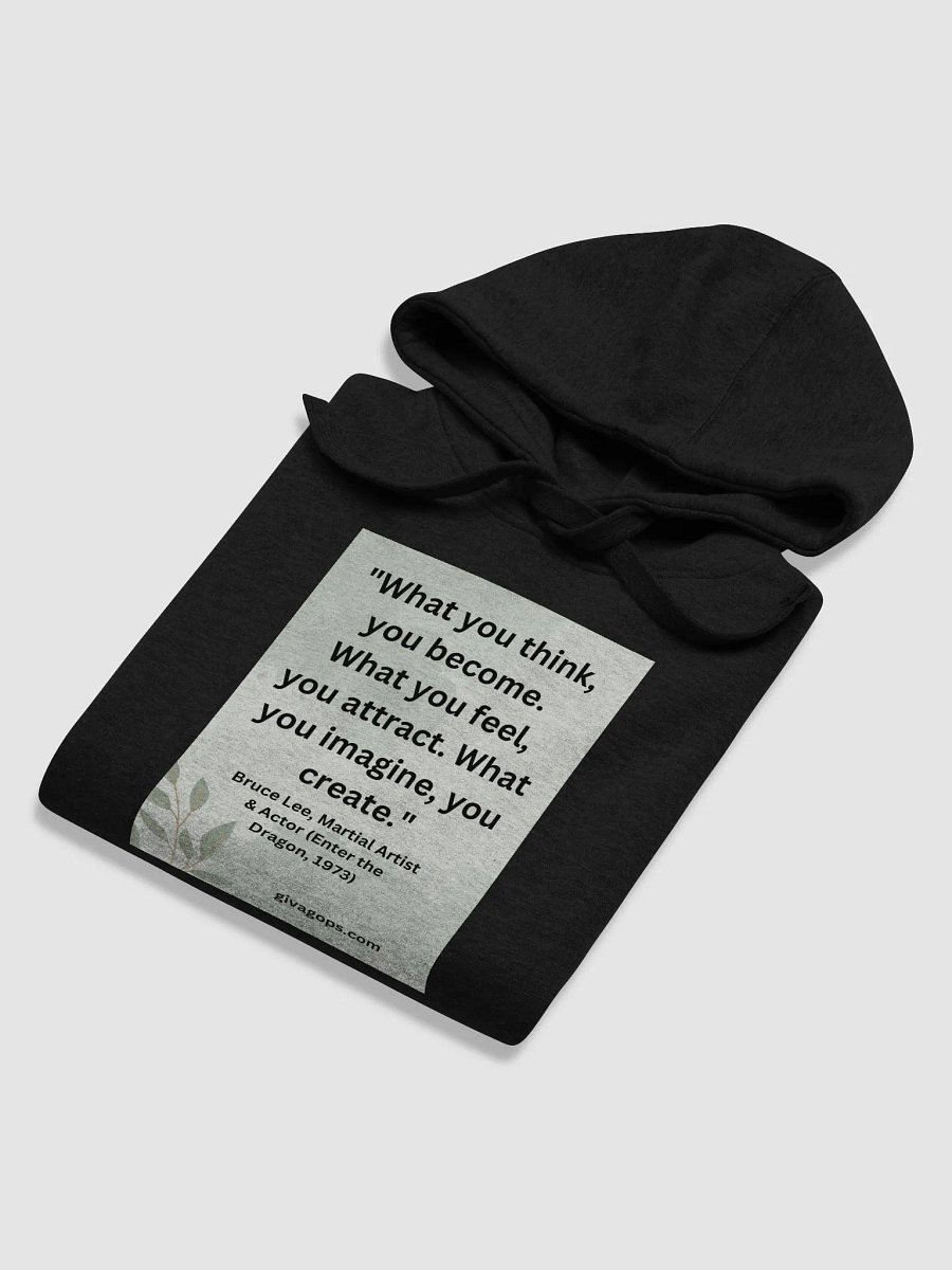 "What you think, you become. What you feel, you attract. What you imagine, you create." HOODIE product image (6)