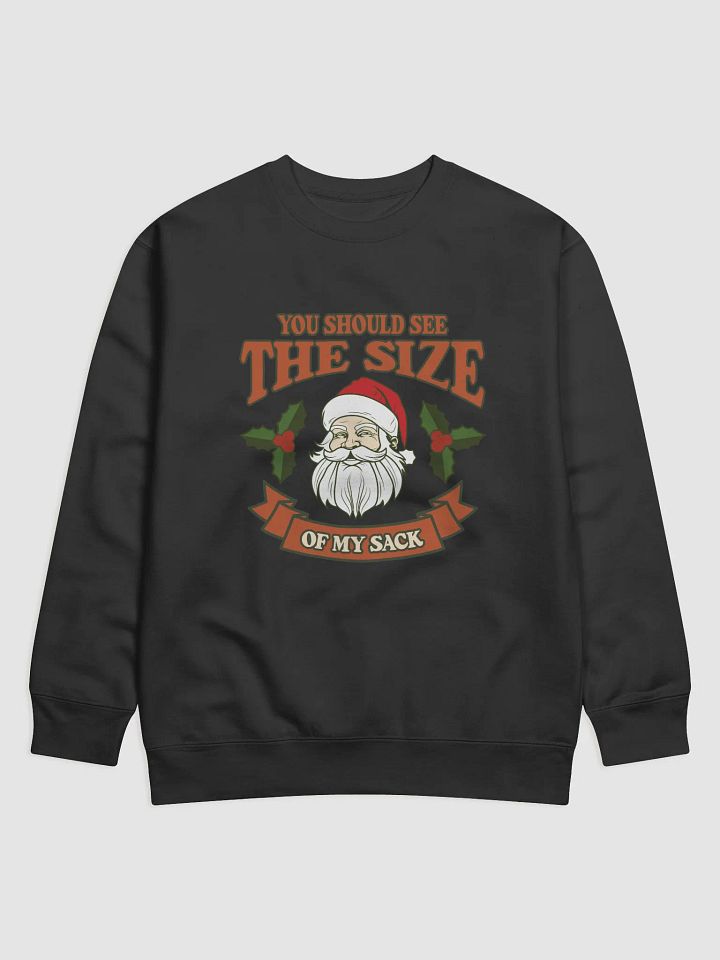 You Should See The Size of My Sack Funny Santa Sweatshirt product image (2)
