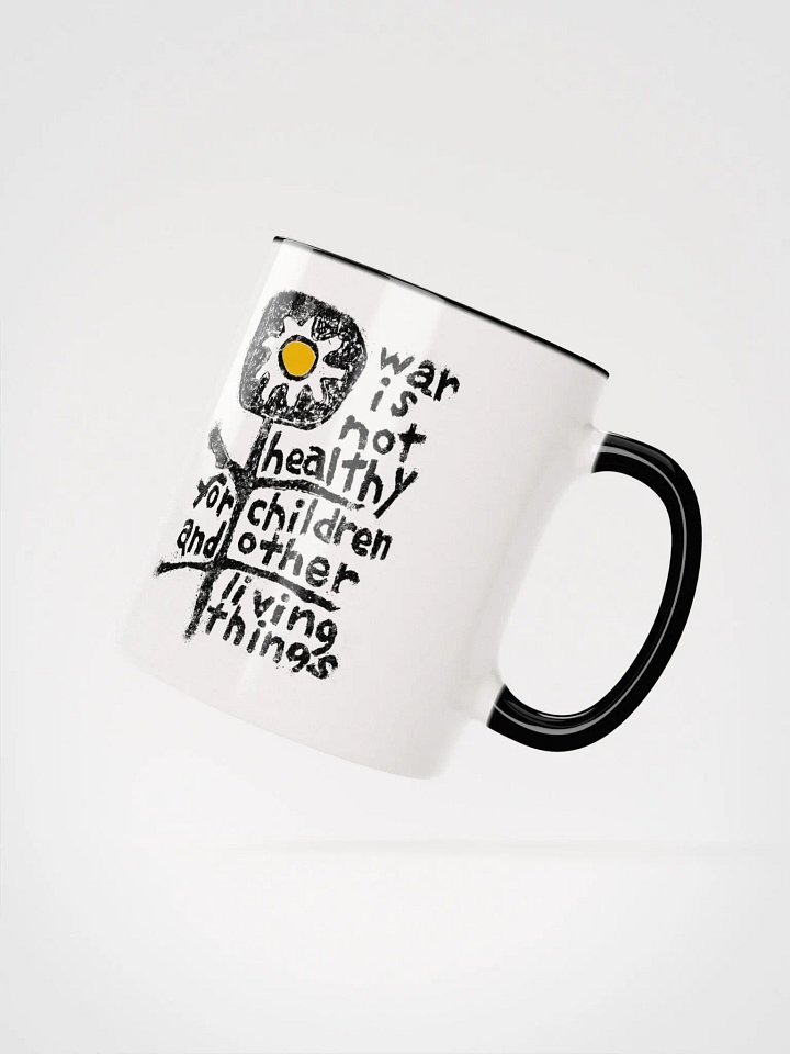 War is not Healthy For Children Ceramic Mug With Color Handle product image (10)