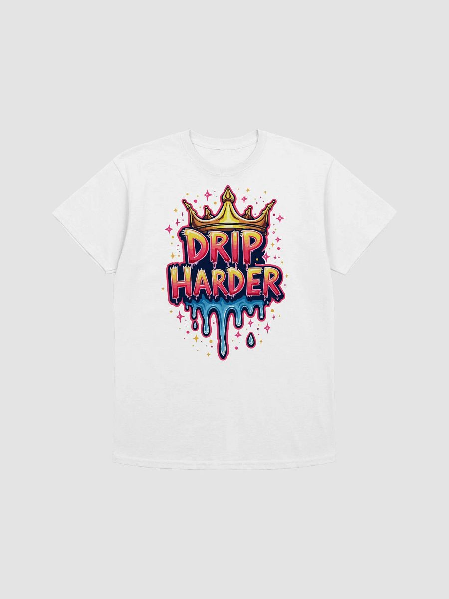 Drip Harder T-Shirt product image (1)