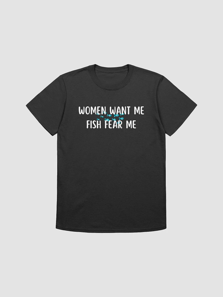 Women Want Me Fish Fear Me Unisex T-Shirt V11 product image (1)