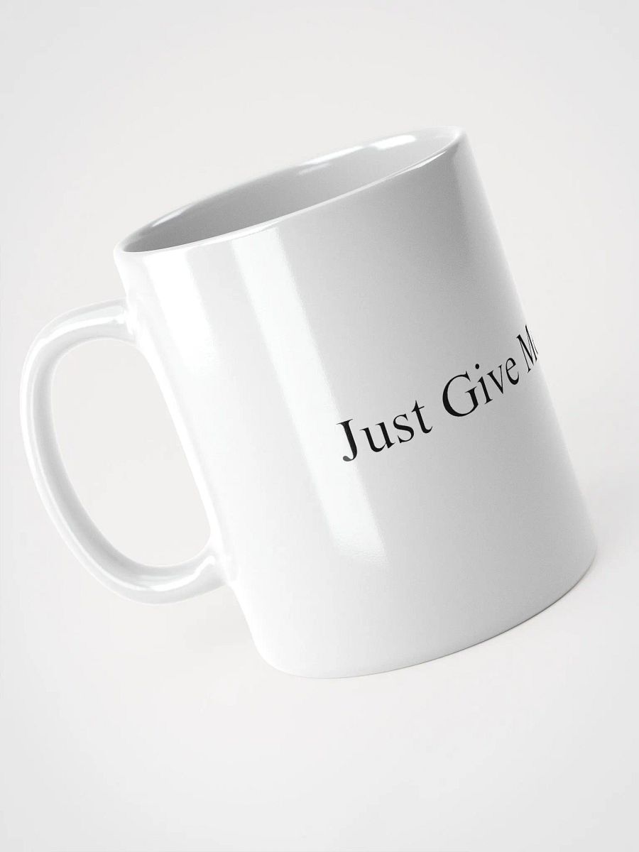 Just Give Me My Money White Coffee Mug product image (3)
