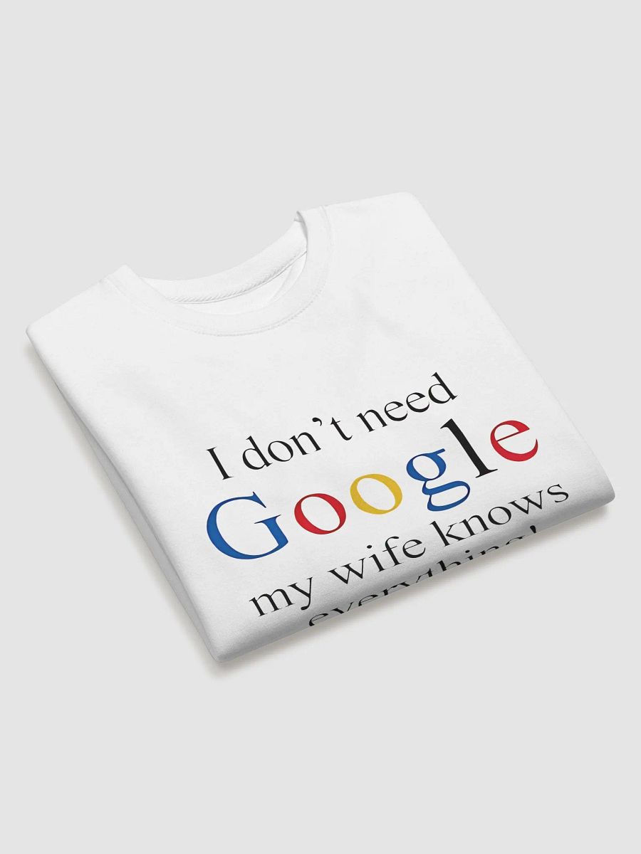 I Don't Need Google My Wife Knows Everything Crewneck Sweatshirt product image (7)