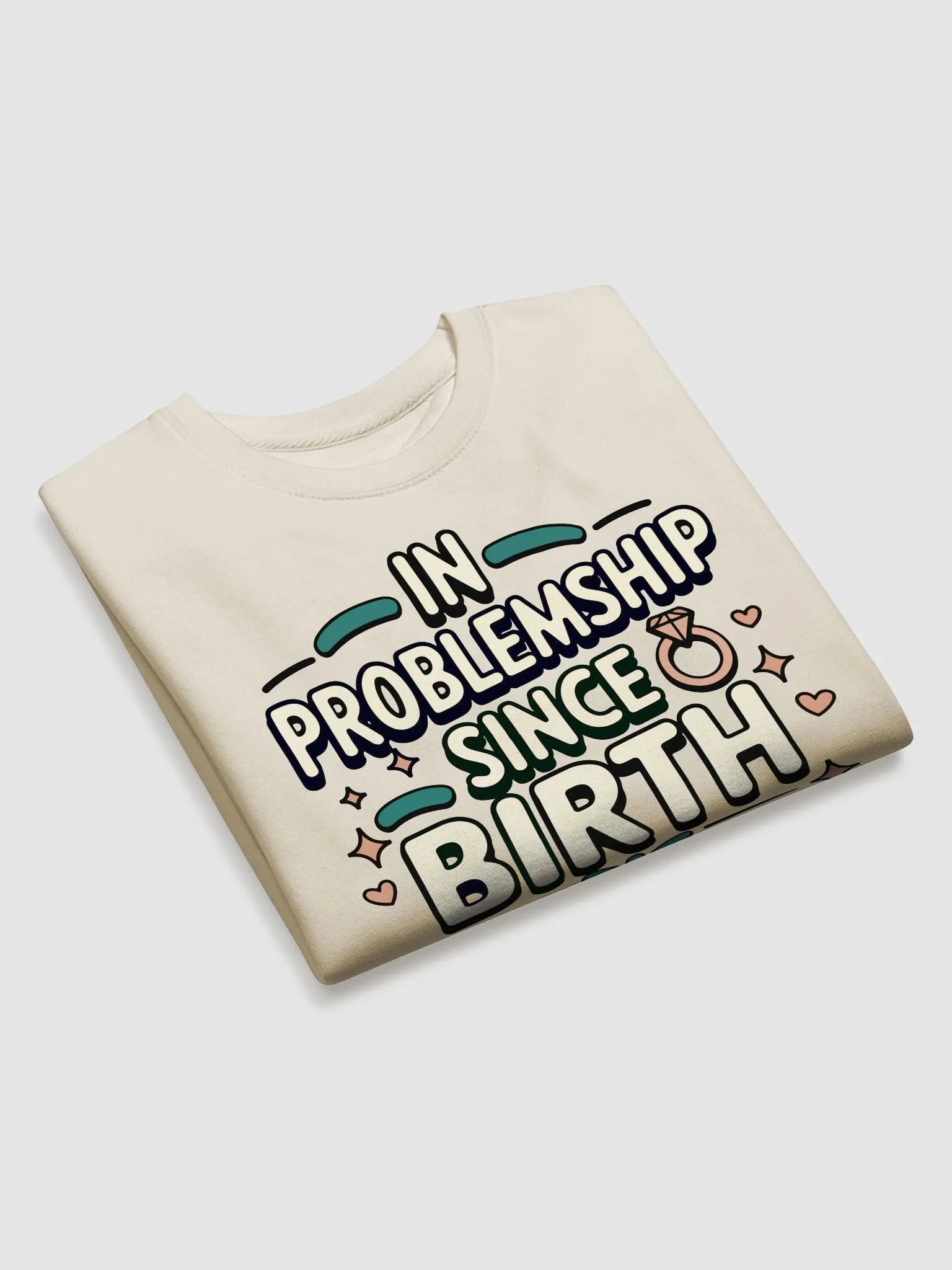 In Problemship Since Birth Sweatshirt product image (3)