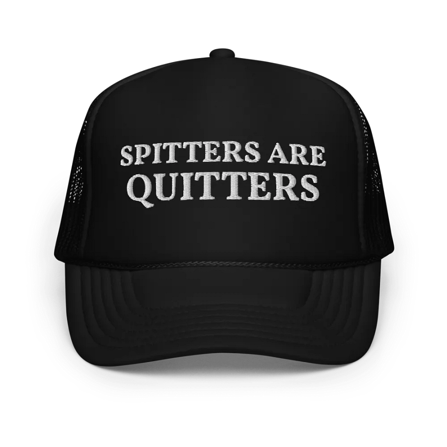 Spitters Are Quitters - Embroidered Trucker Hat Cap product image (1)
