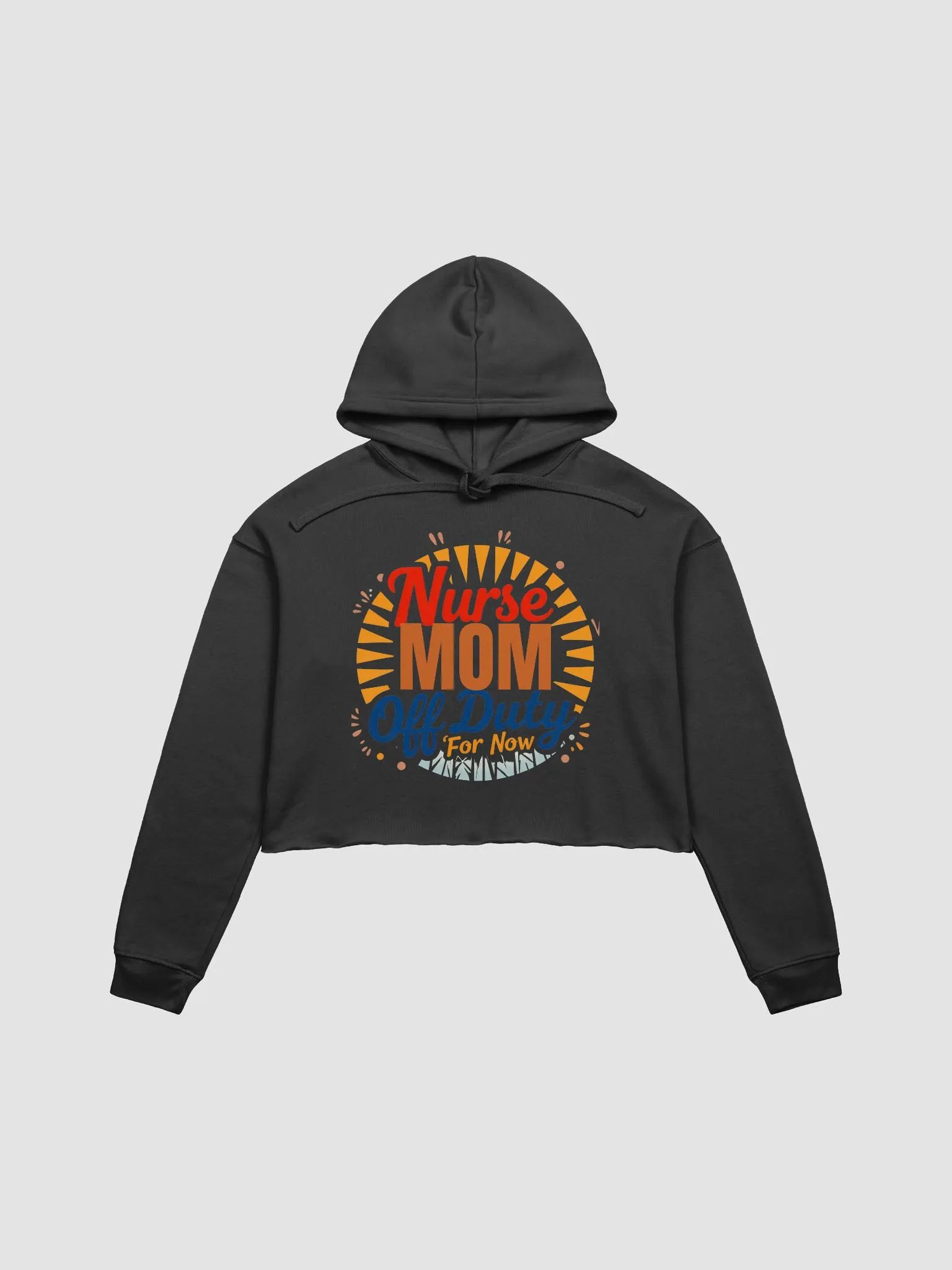 Nurse Mom Off Duty For Now Crop Hoodie product image (3)