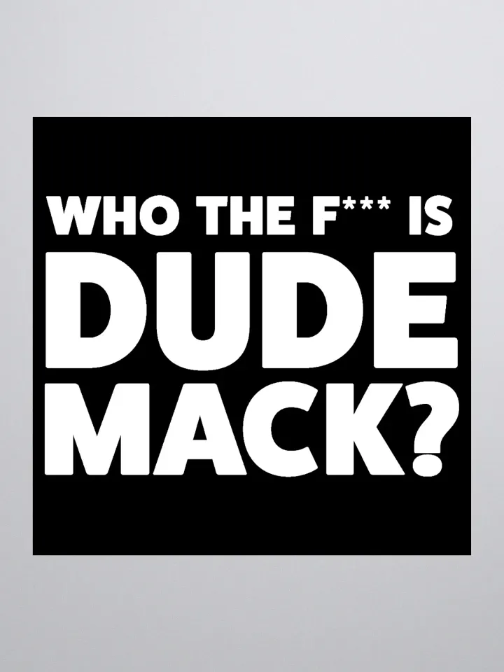 Who The F Is Dude Mack? product image (1)