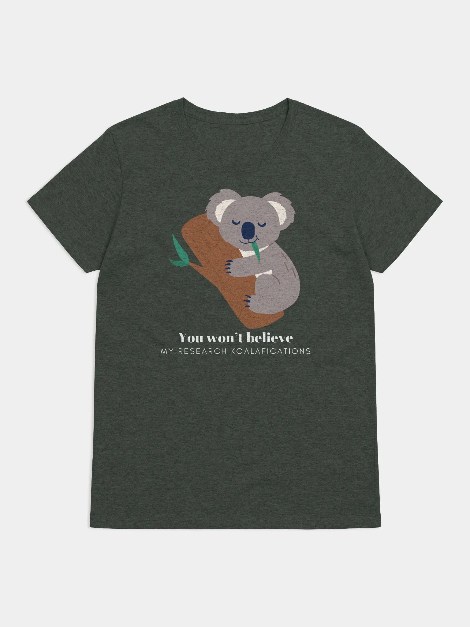 You Won't Believe My Research Koalafications! (Women's) product image (6)