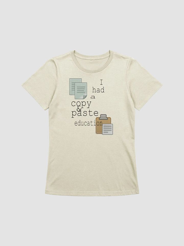 I Had A Copy & Paste Education - Colour - Bella+Canvas Women's Supersoft Relaxed-fit T-Shirt product image (2)