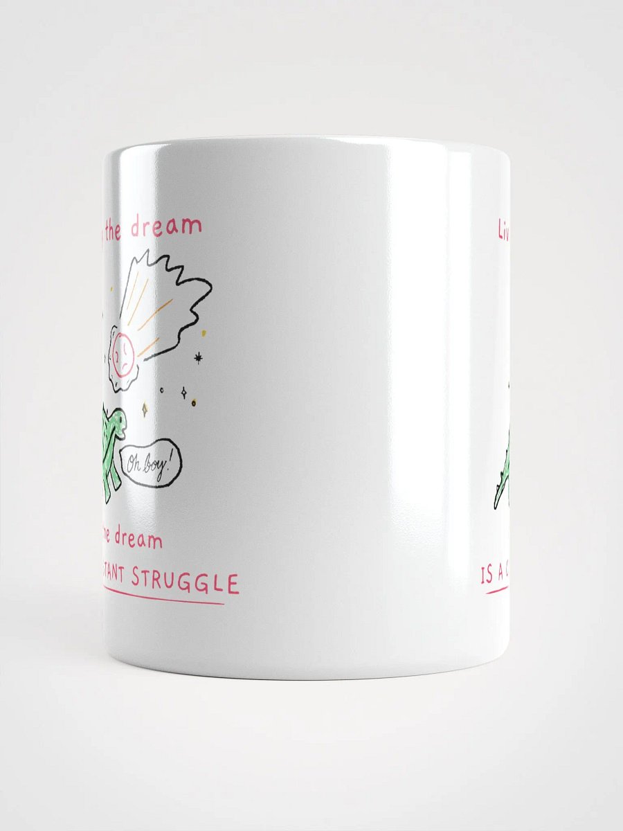 Living the Dream (If the Dream is a Constant Struggle) Mug product image (5)