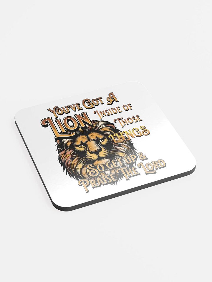 Youve Got A Lion Inside Of Those Lungs hearted Praise Coaster product image (2)