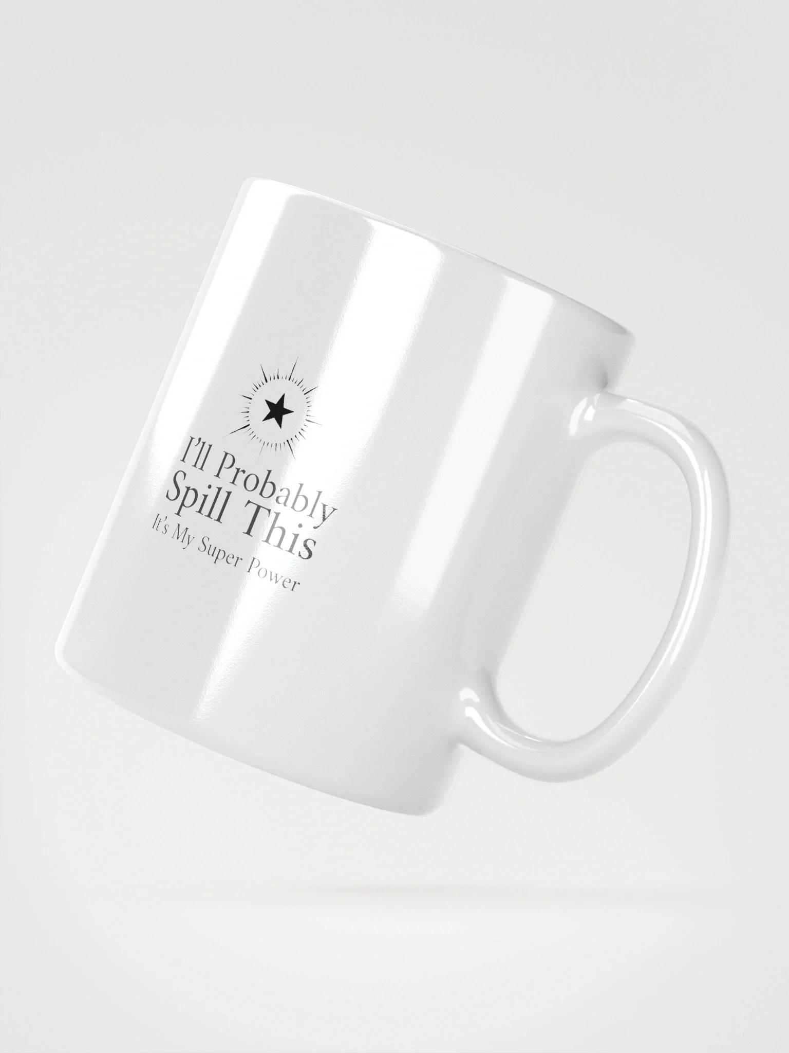 Ceramic Mug: I'll Probably Spill This product image (3)