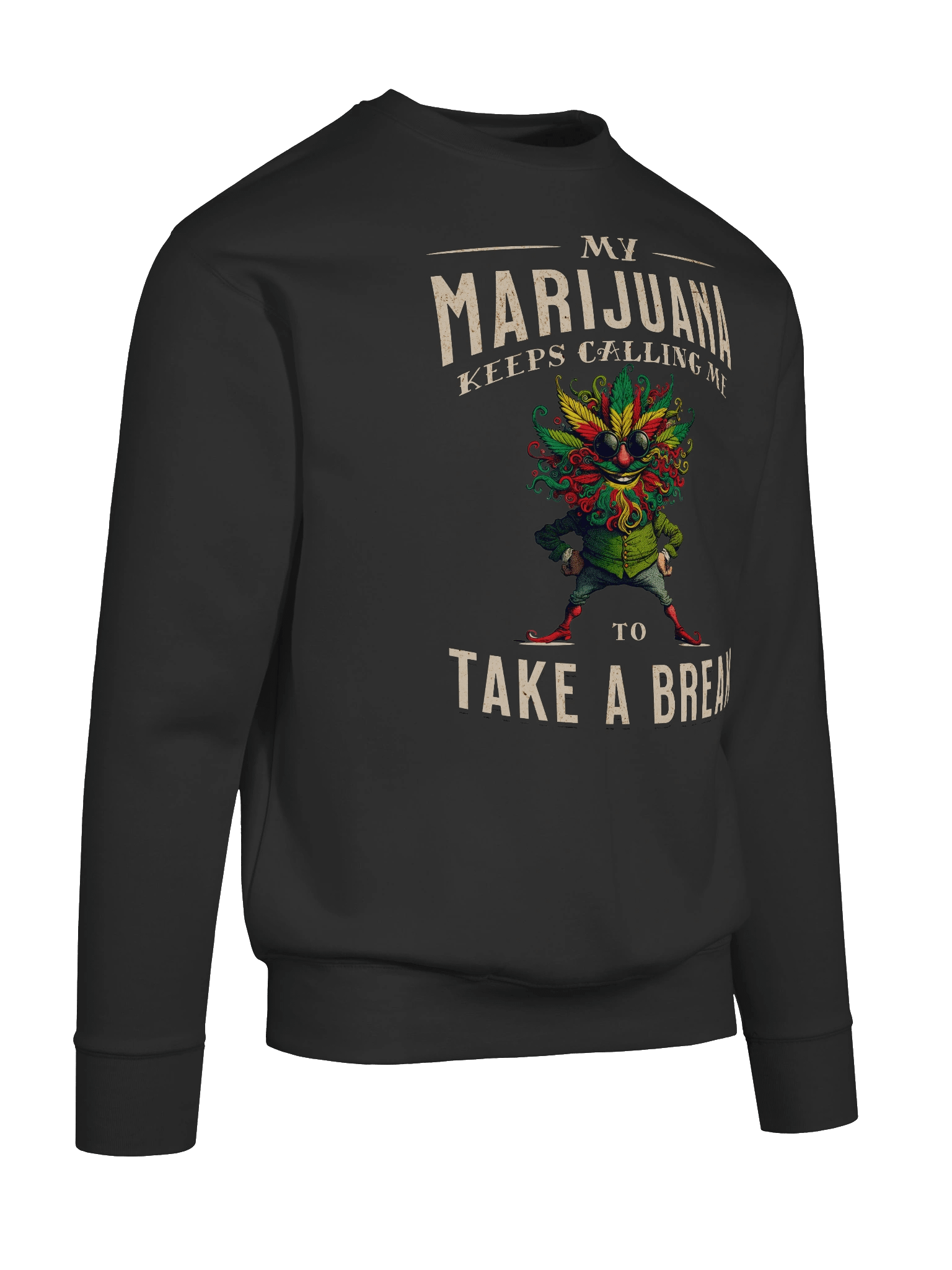 My Marijuana Keeps Calling Me to Take a Break - Premium Sweatshirt product image (2)