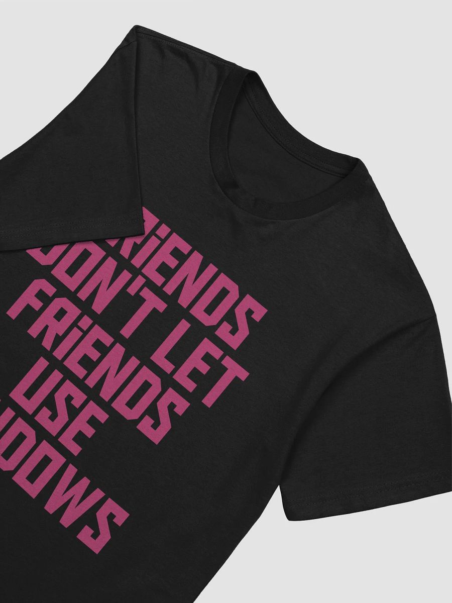 Friends Don't Let Friends product image (15)
