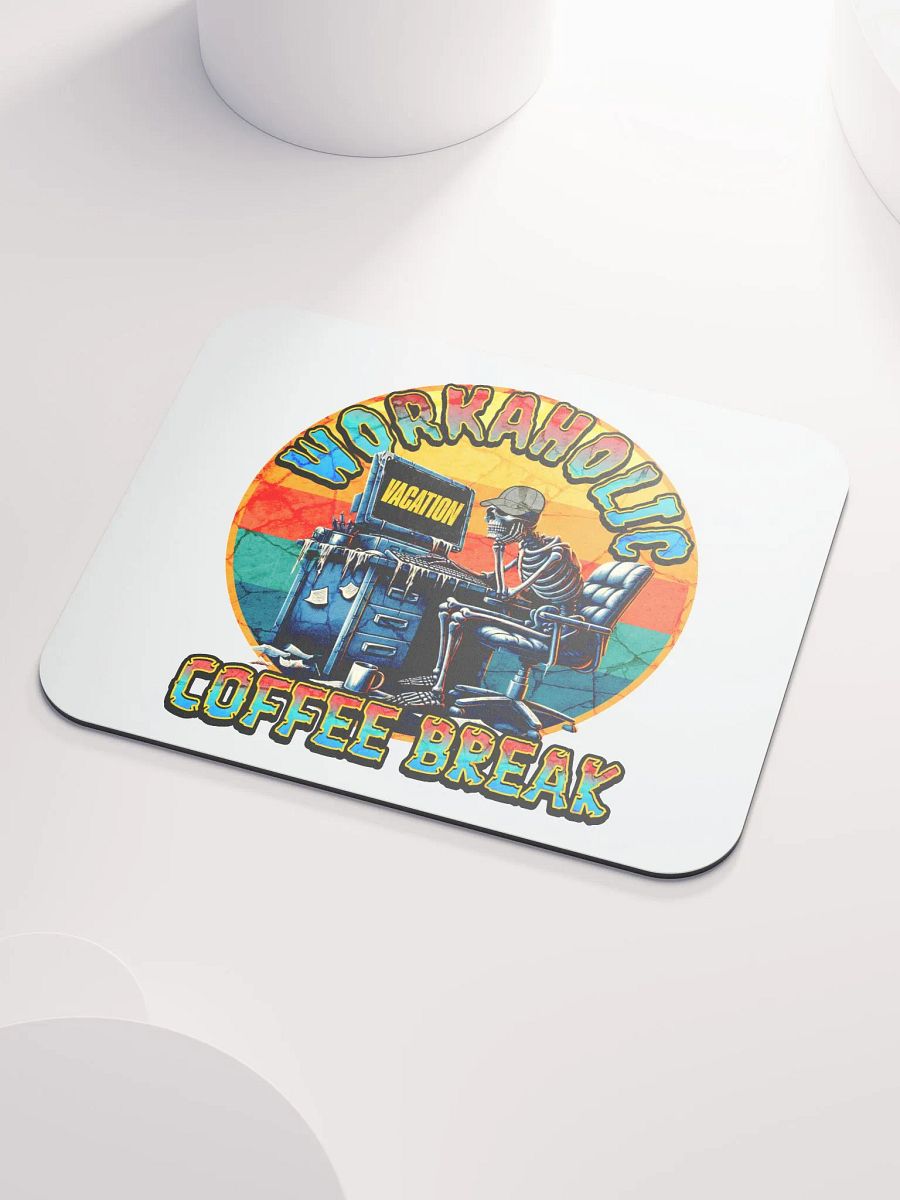 Workaholic Coffee Break Vacation Skeleton Break Mouse Pad product image (3)