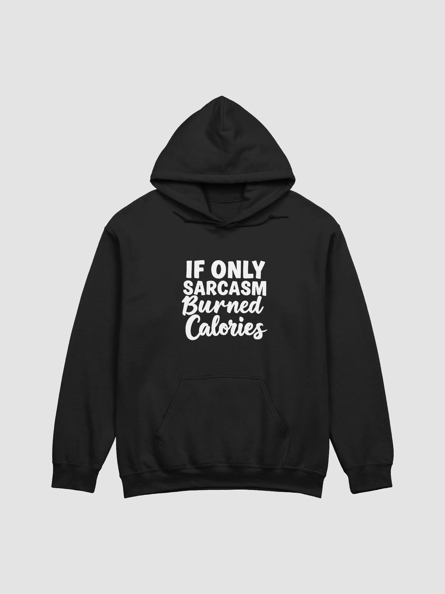 If Only Sarcasm Burned Calories Hooded Sweatshirt product image (4)