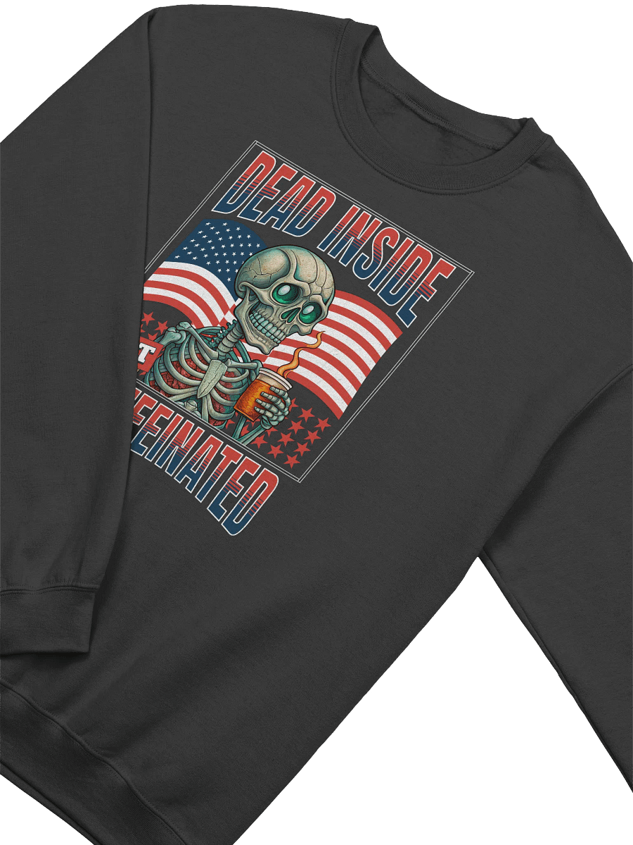 Dead Inside But Caffeinated Skeleton Sweatshirt product image (2)