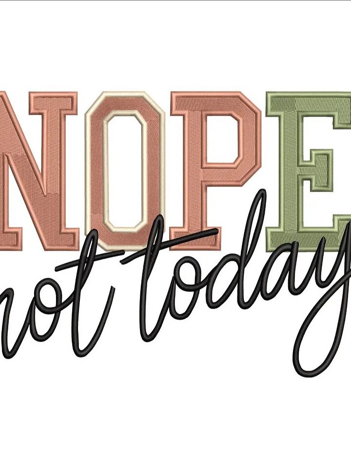 Nope Not Today Sweatshirt Embroidery Design, Machine Embroidery Designs, Instant Download, 4 Sizes, product image (2)