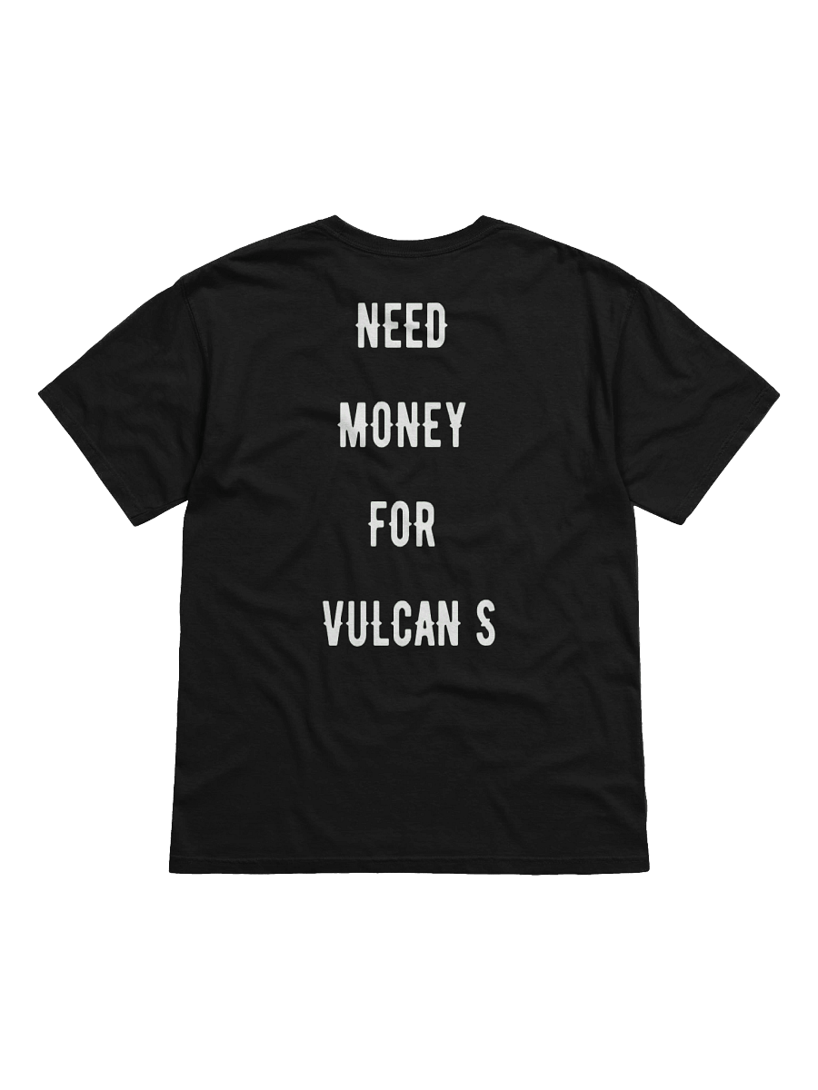 need money for Vulcan s | tee product image (1)