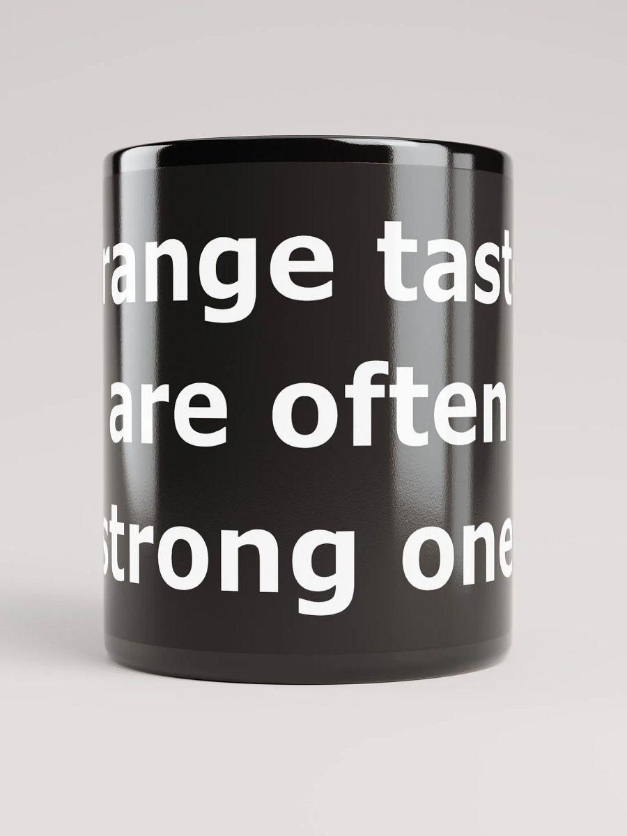 Strange tastes are often strong ones mug product image (5)
