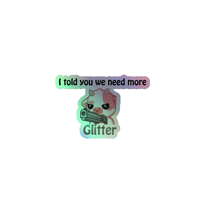We need more glitter sticker product image (1)