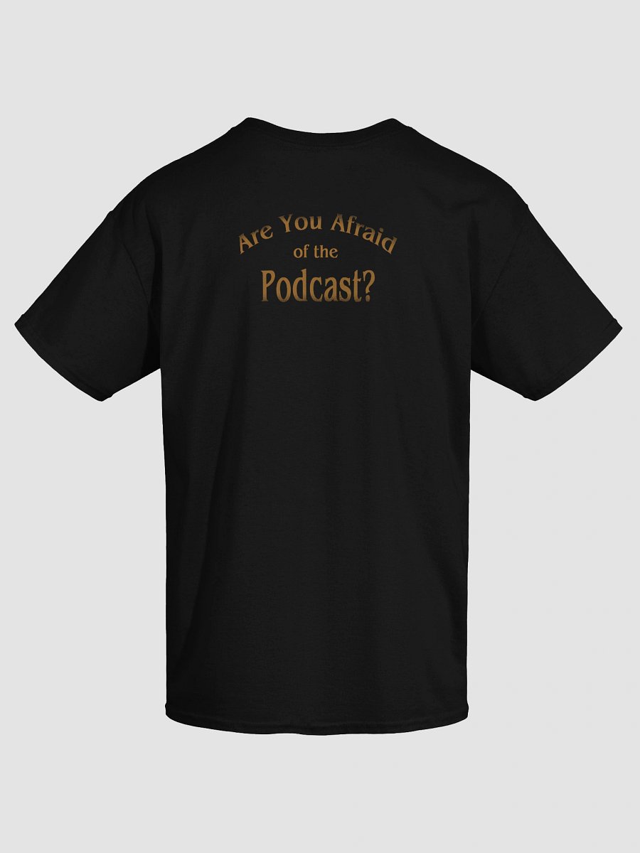 Are You Afraid of the Podcast? Tee product image (5)