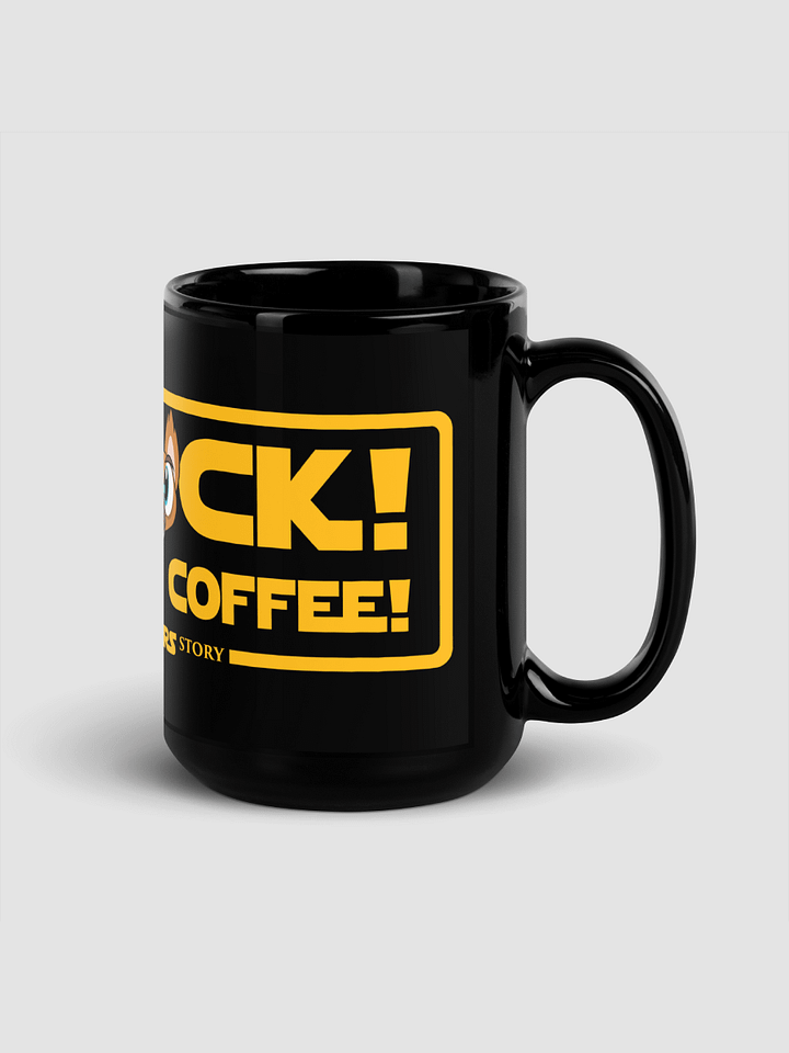 Oh F*ck I Forgot My Coffee Black 15 oz Glossy Mug product image (2)