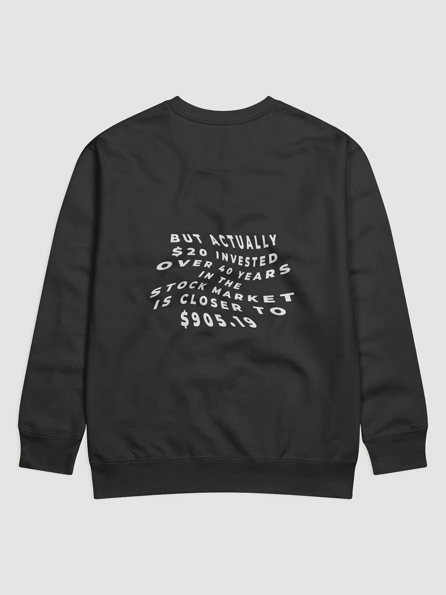$20 is not $20 Sweatshirt product image (2)