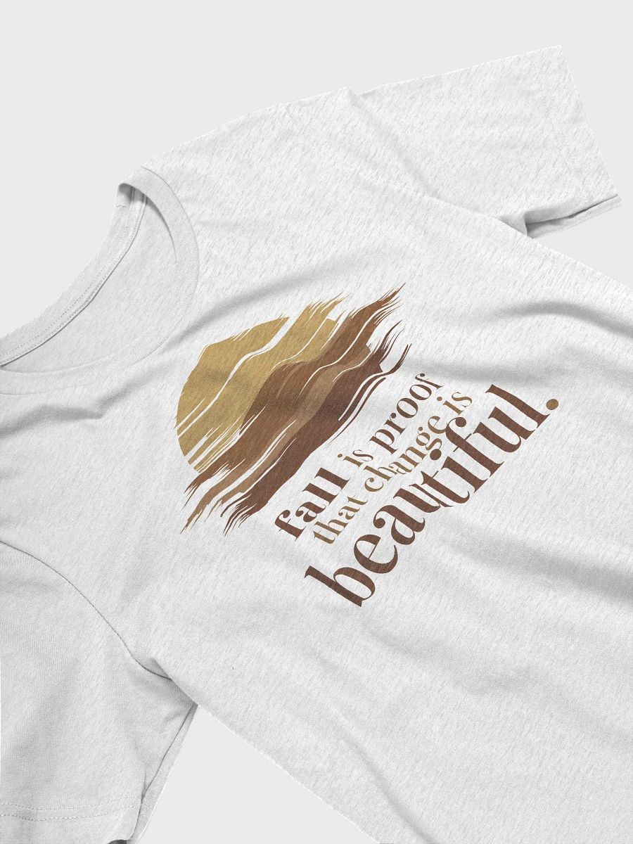 “fall is proof that change is beautiful” t-shirt, Autumn-inspired shirt, Serene sunset graphic tee, Change is beautiful shirt, Unique gifts for autumn lovers, Nature-inspired graphic design, gift idea product image (3)