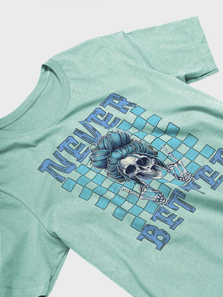 Never Better Skull Woman T-Shirt product image (20)