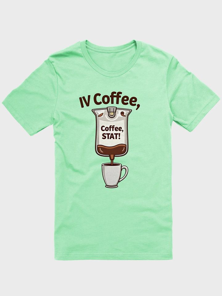 IV Coffee Humor T-Shirt product image (10)