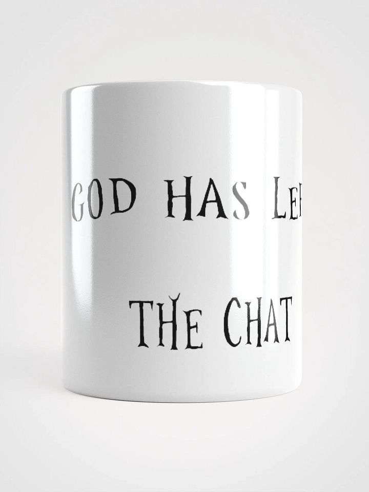 God Has Left The Chat Mug (white) product image (5)