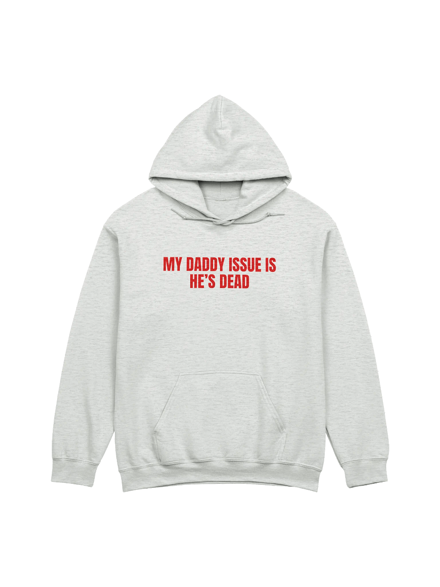 My Daddy Issue Is He's Dead Hoodie product image (1)