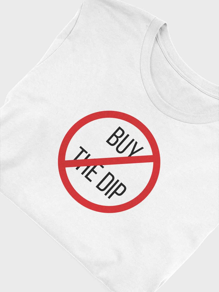 Don't Buy the Dip Shirt (Black Text) product image (15)