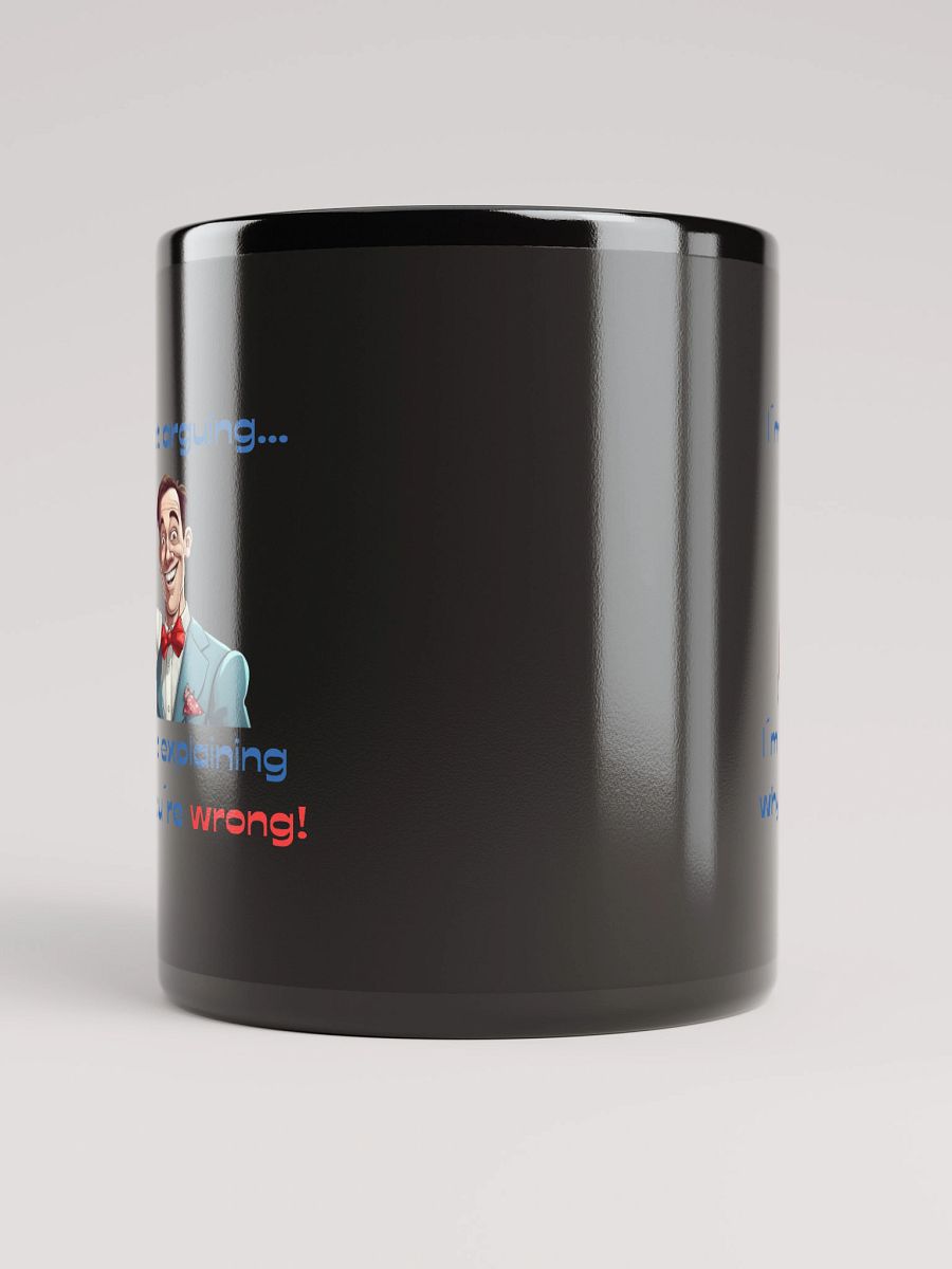 Why You´re Wrong Black Glossy Mug product image (10)