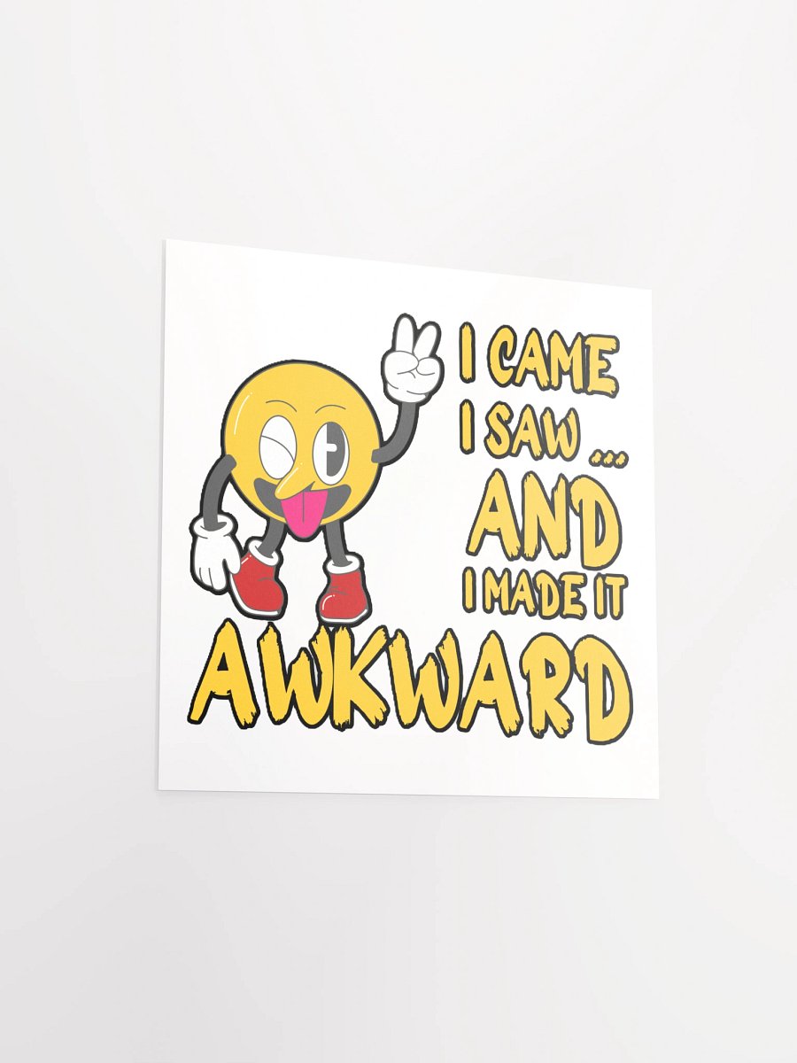 I CAME, I SAW... AND I MADE IT AWKWARD product image (11)