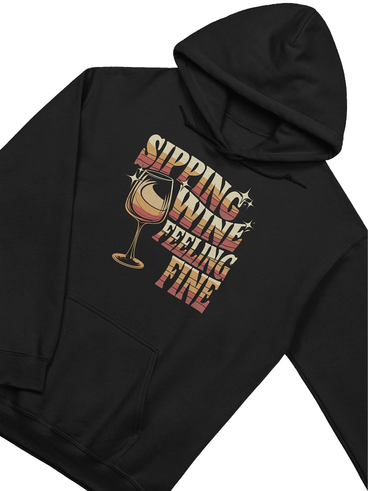 Retro "Sipping Wine, Feeling Fine" Hoodie – Funny Wine Quotes Hoodie for Wine Lovers product image (1)