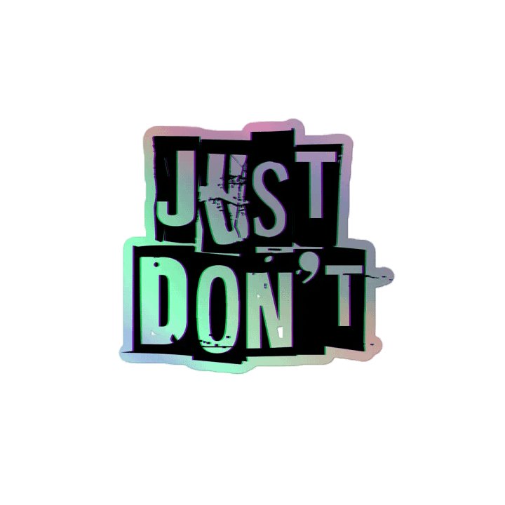 Just Don't - Holo Sticker product image (2)