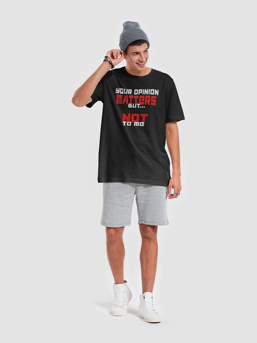 Your Opinion Matters T-Shirt product image (6)