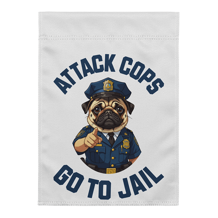 "Attack Cops Go to Jail" Garden Flag - blueink product image (1)