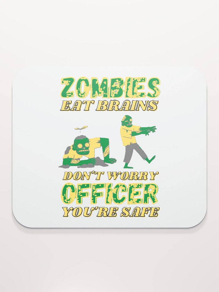ZOMBIES EAT BRAINS, YOU'RE SAFE OFFICER product image (2)