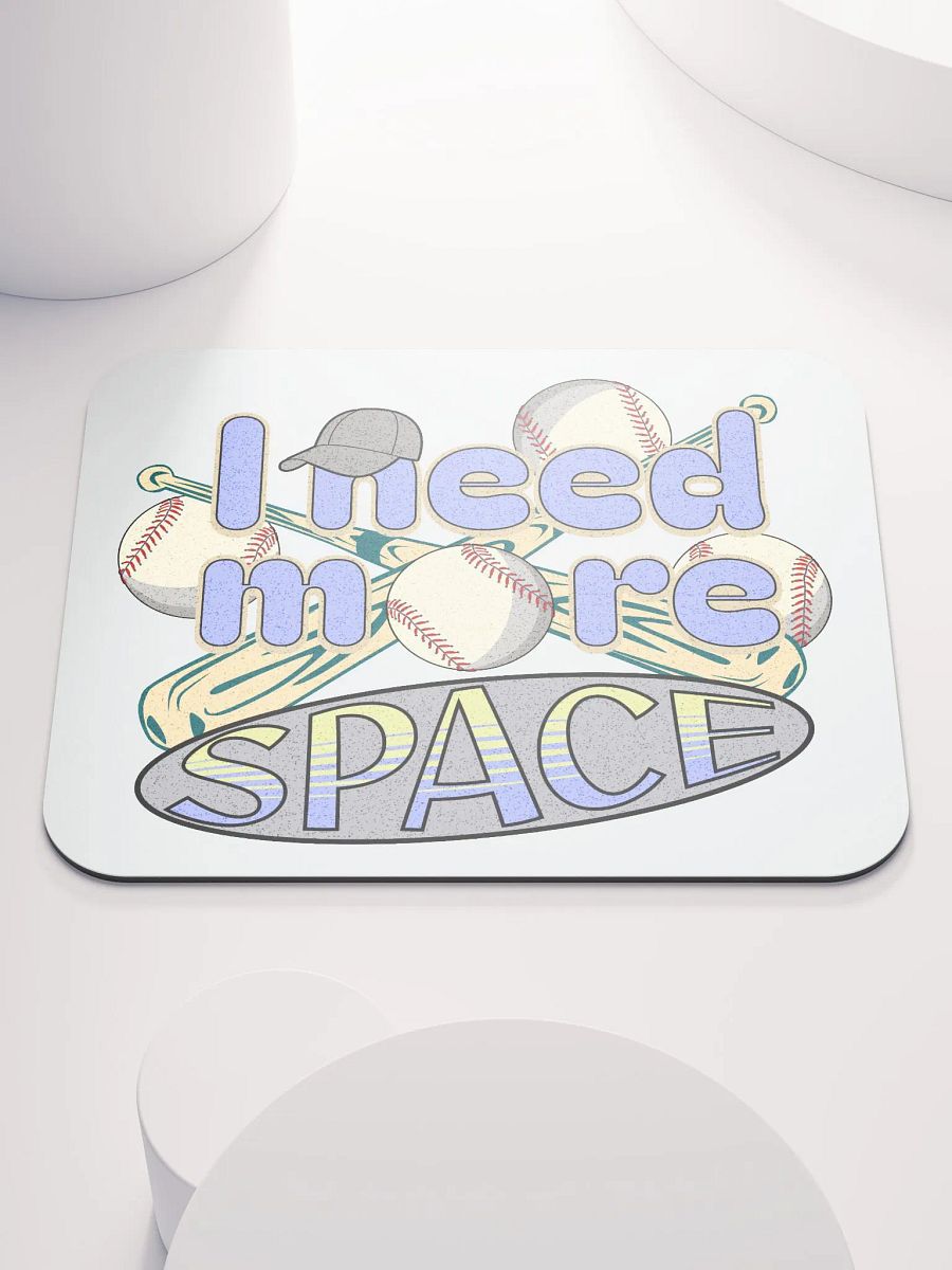I Need More Space Baseball Mouse Pad product image (1)