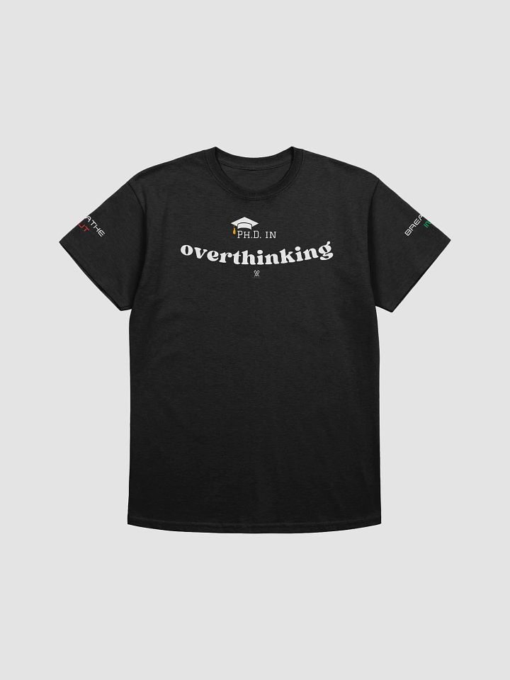 Phd in Overthinking (Breathe in, Breathe Out) T-Shirt product image (1)