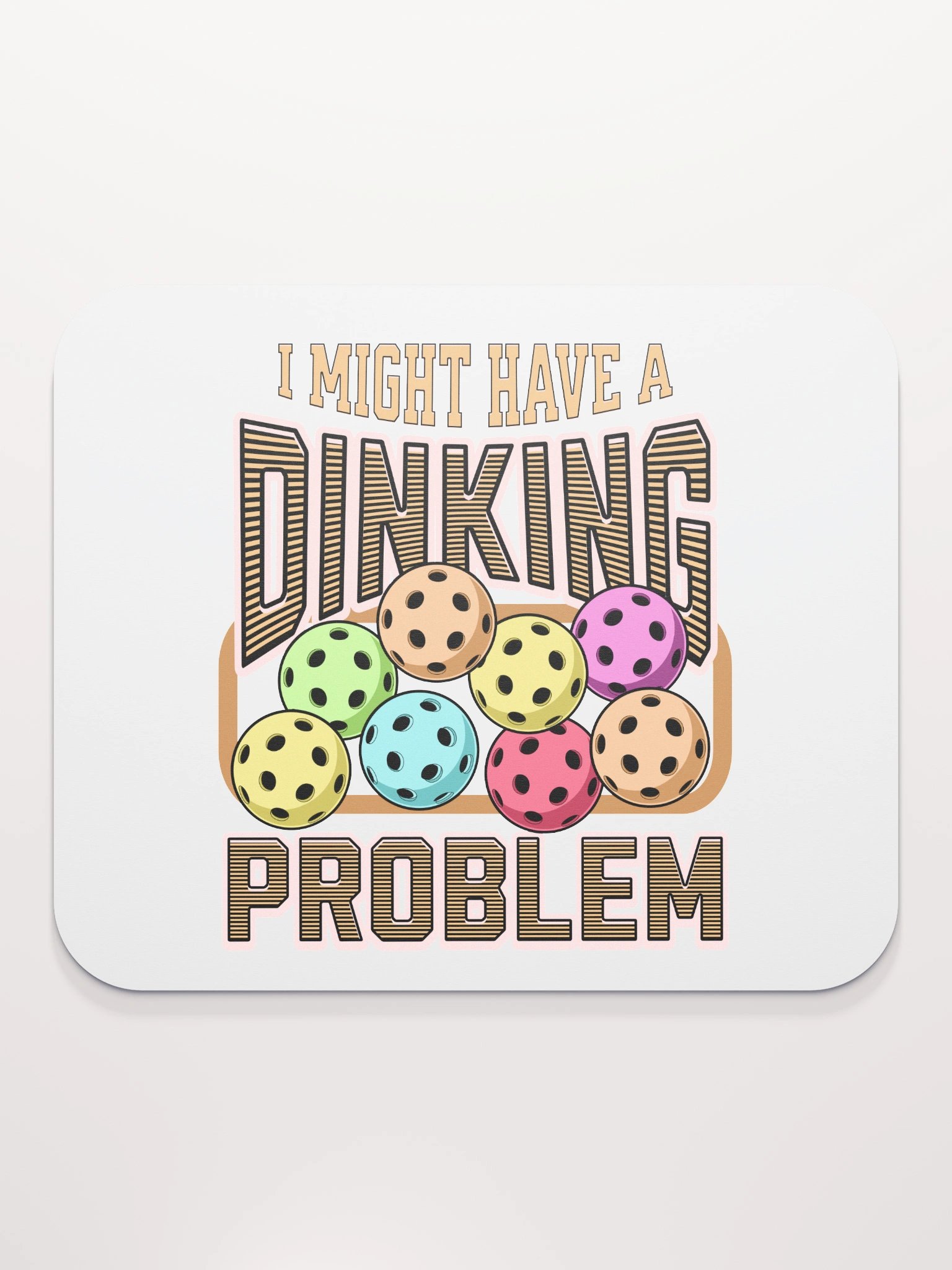 I Might Have A Dinking Problem Pickleball Whimsical Mouse Pad product image (1)
