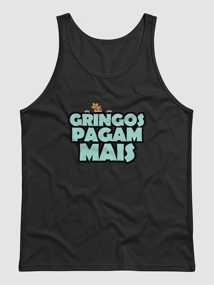 Gringos Pay More! (Tank Top) product image (1)